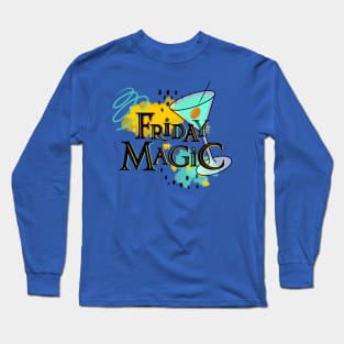 Friday Magic Long Sleeve T-Shirt